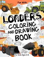 Cover of Loaders Coloring and Drawing Book for Kids
